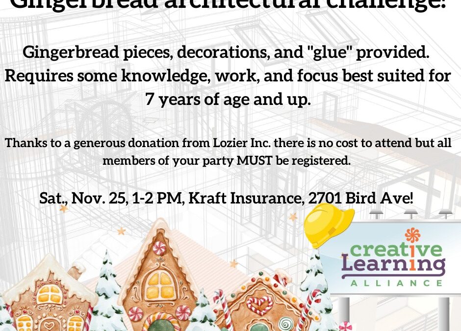 Creative Learning Alliance Hosts Gingerbread Architecture Challenge!
